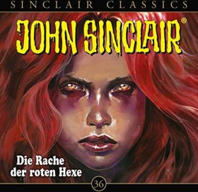John Sinclair Classics - Folge 36 - Die Rache der roten Hexe