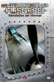Geschichte der Fliegerei: Revolution am Himmel (DVD)