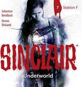 Sinclair - Underworld Folge 7 - Station F
