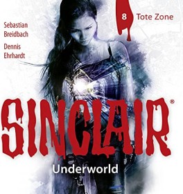 Sinclair - Underworld Folge 8 - Tote Zone