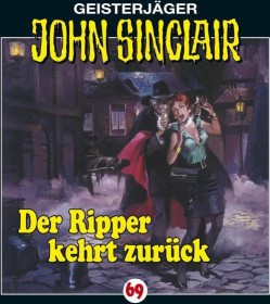 John Sinclair - Folge 69 - Der Ripper kehrt zurück