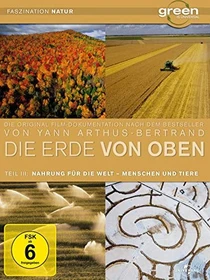 Die Erde von oben Vol. 3: Nahrung für die Welt, Menschen und Tiere (DVD)
