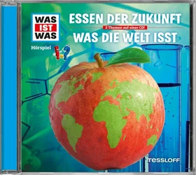 WAS IST WAS: Essen der Zukunft/Was die Welt isst