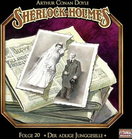 Sherlock Holmes - Folge 20 - Der Adlige Junggeselle