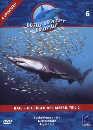 Wild Water World Vol. 6 - Haie: Die Jäger der Meere Teil 2 (DVD)