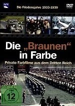 Die "Braunen" in Farbe: Die Friedensjahre 1933-1939 (DVD)