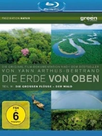 Die Erde von oben Vol. 4: Die großen Flüsse, der Wald (Blu-ray)