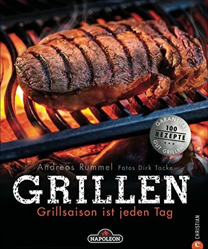 Napoleon Grillsaison ist jeden Tag Grillbuch