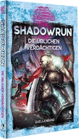 Shadowrun - Die üblichen Verdächtigen