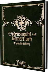 HeXXen 1733: Ordensmacht und Römerfluch - Koblenz Regionalia