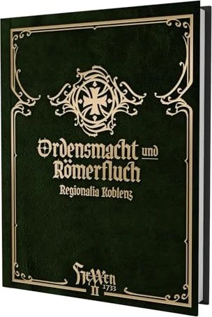 HeXXen 1733: Ordensmacht und Römerfluch - Koblenz Regionalia