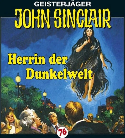 John Sinclair - Folge 76 - Herrin der Dunkelwelt