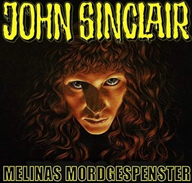 John Sinclair Sonderedition - Folge 6 - Melinas Mordgespenster