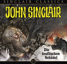John Sinclair Classics - Folge 17 - Die teuflischen Schädel