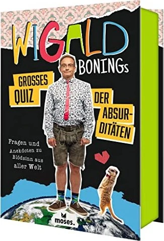 Wigald Bonings großes Quiz der Absurditäten
