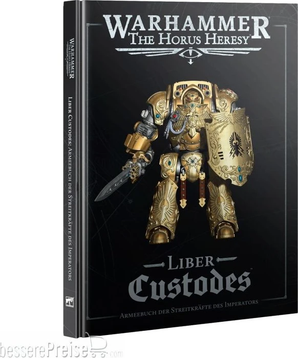 Games Workshop Warhammer The Horus Heresy - Liber Custodes - Armeebuch der Streitkräfte des Imperators