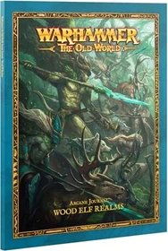 Games Workshop Warhammer The Old World - Arcane Journal: Wood Elf Realms (EN)