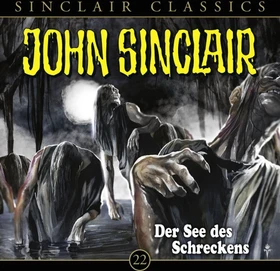 John Sinclair Classics - Folge 22 - Der See des Schreckens