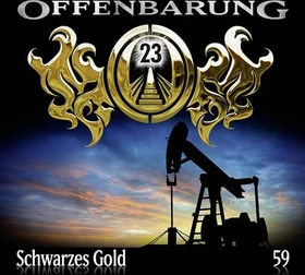 Offenbarung 23 - Folge 59 - Schwarzes Gold