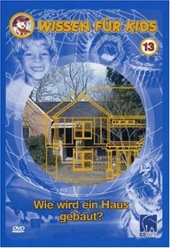Wissen für Kids 13: Wie wird ein Haus gebaut? (DVD)