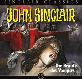 John Sinclair Classics - Folge 15 - Die Bräute des Vampirs
