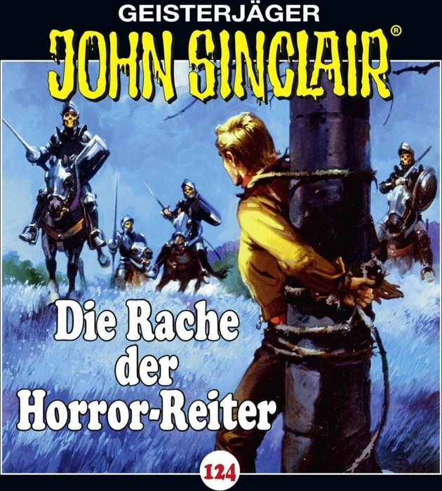 John Sinclair - Folge 124 - Die Rache der Horror-Reiter