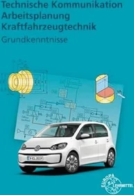 Europa Lehrmittel Technische Kommunikation -Arbeitsplanung. Kraftfahrzeugtechnik (deutsch) (PC)