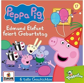 Peppa Pig CD 17 - Edmund Elefant feiert Geburtstag (und 5 weitere Geschichten)
