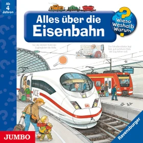 Wieso? Weshalb? Warum? - Alles über die Eisenbahn