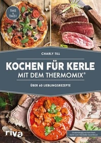 Riva Kochen für Kerle mit dem Thermomix
