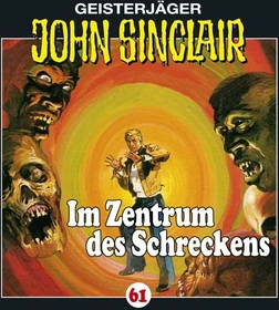 John Sinclair - Folge 61 - Im Zentrum des Schreckens