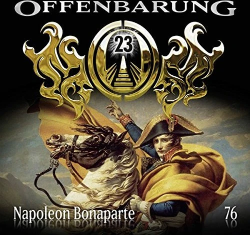 Offenbarung 23 - Folge 76 - Napoleon Bonaparte
