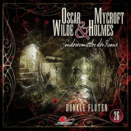 Oscar Wilde & Mycroft Holmes - Folge 26 - Dunkle Fluten