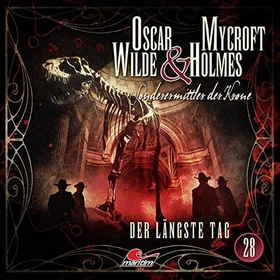 Oscar Wilde & Mycroft Holmes - Folge 28 - Der längste Tag