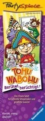Tohuwabohu - Berühmt berüchtigt!