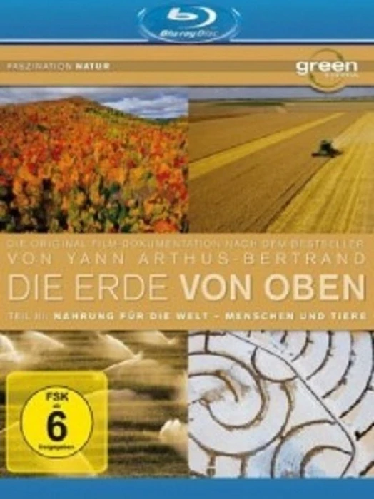 Die Erde von oben Vol. 3: Nahrung für die Welt, Menschen und Tiere (Blu-ray)