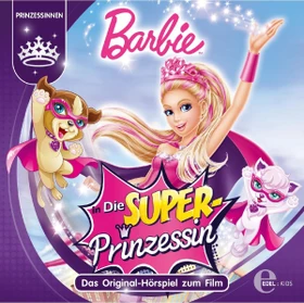 Barbie - Die Super-Prinzessin (Hörspiel)