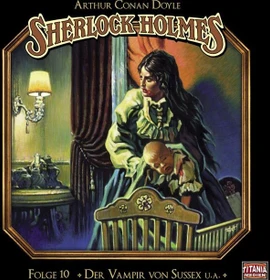 Sherlock Holmes - Folge 10 - Der Vampir von Sussex u.a.