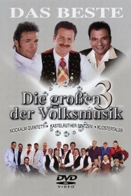 Nockalm Quintett/Kastelruther Spatzen/Klostertaler - Die großen 3 der Volksmusik (DVD)