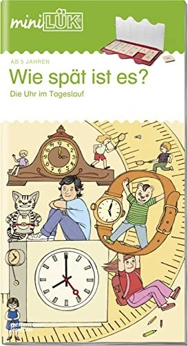 mini LÜK Mathematik Wie spät ist es? Die Uhr im Tageslauf