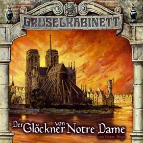 Gruselkabinett Folge 29 - Victor Hugo Der Glöckner von Notre Dame Teil 2 von 2