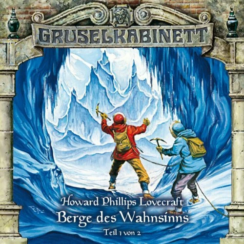 Gruselkabinett Folge 44 - Berge des Wahnsinns Teil 1