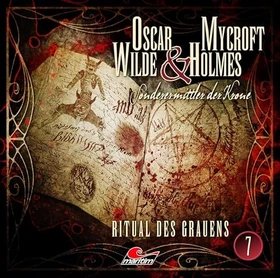 Oscar Wilde & Mycroft Holmes - Folge 7 - Ritual des Grauens