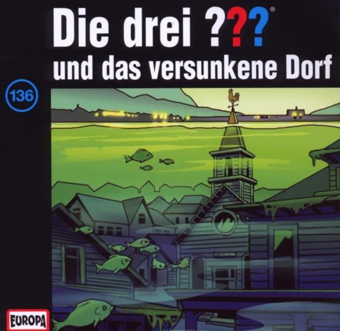 Die drei ??? Folge 136 - ...und das versunkene Dorf