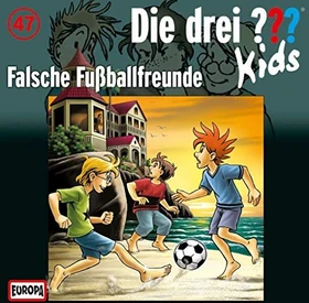 Die drei ??? Kids Folge 47 - Falsche Fußball-Freunde