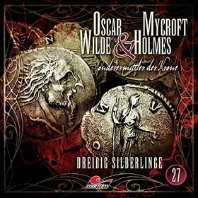 Oscar Wilde & Mycroft Holmes - Folge 27 - Dreißig Silberlinge