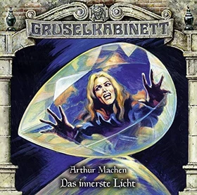 Gruselkabinett Folge 158 - Das innerste Licht