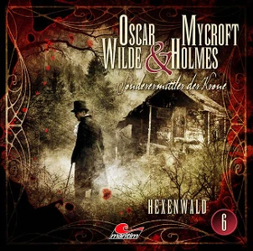 Oscar Wilde & Mycroft Holmes - Folge 6 - Hexenwald