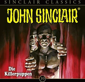 John Sinclair Classics - Folge 39 - Die Killerpuppen