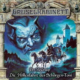 Gruselkabinett Folge 147 - Die Höllenfahrt des Schörgen-Toni